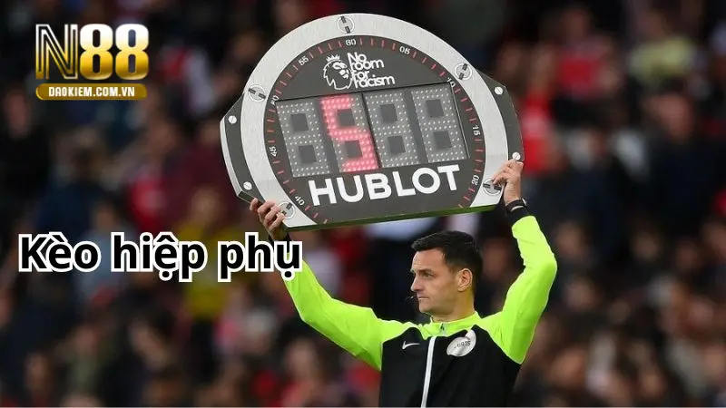 Kèo Hiệp Phụ Là Gì? Loại Kèo Nào Tính Hiệp Phụ 2026 - tivon.pro