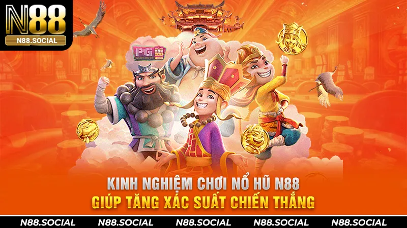 Kinh Nghiệm Chơi Nổ Hũ N88 Giúp Tăng Xác Suất Chiến Thắng - N88 - tivon.pro Kinh Nghiệm Chơi Nổ Hũ N88 Giúp Tăng Xác Suất Chiến Thắng - N88 - tivon.pro