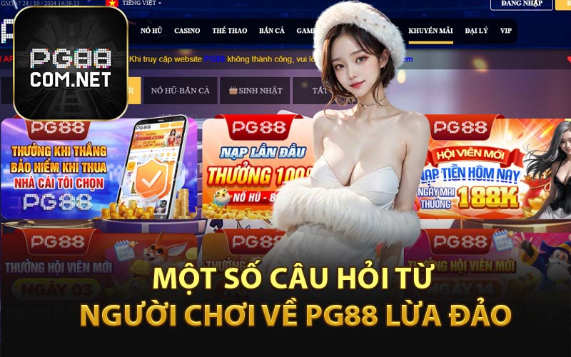 PG88 Lừa Đảo - Những Câu Chuyện Xoay Quanh Chủ Đề Hot - tivon.pro