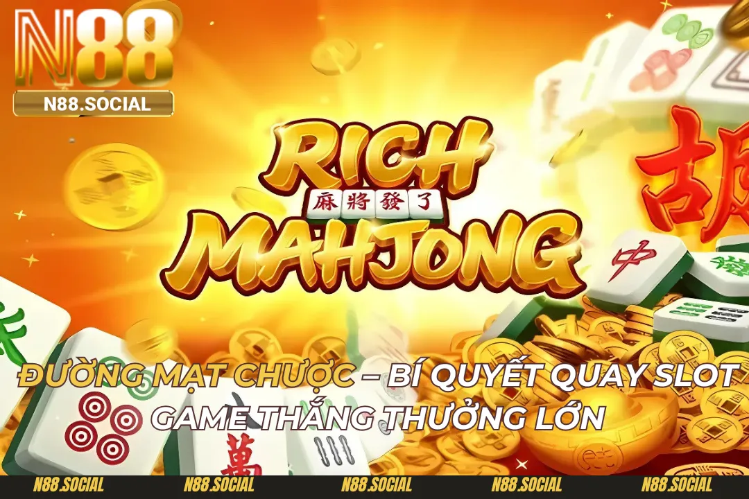 Đường Mạt Chược - Bí Quyết Quay Slot Game Thắng Thưởng Lớn - tivon.pro
