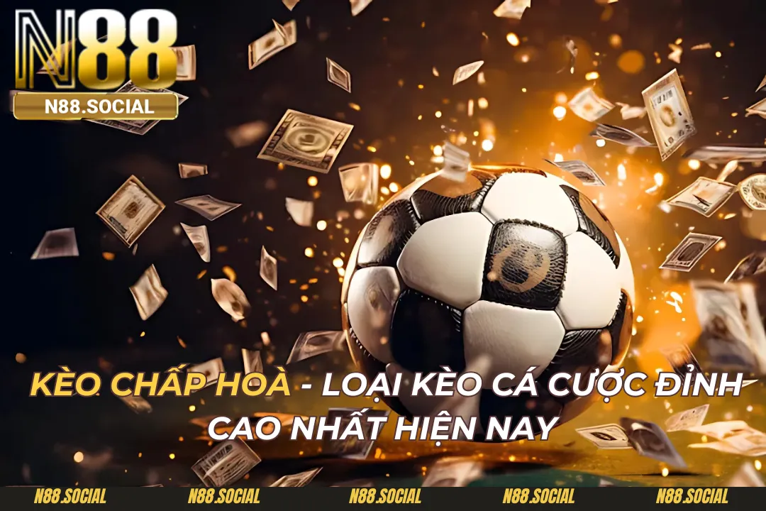 Kèo Chấp Hoà - Loại Kèo Cá Cược Đỉnh Cao Nhất Hiện Nay - tivon.pro