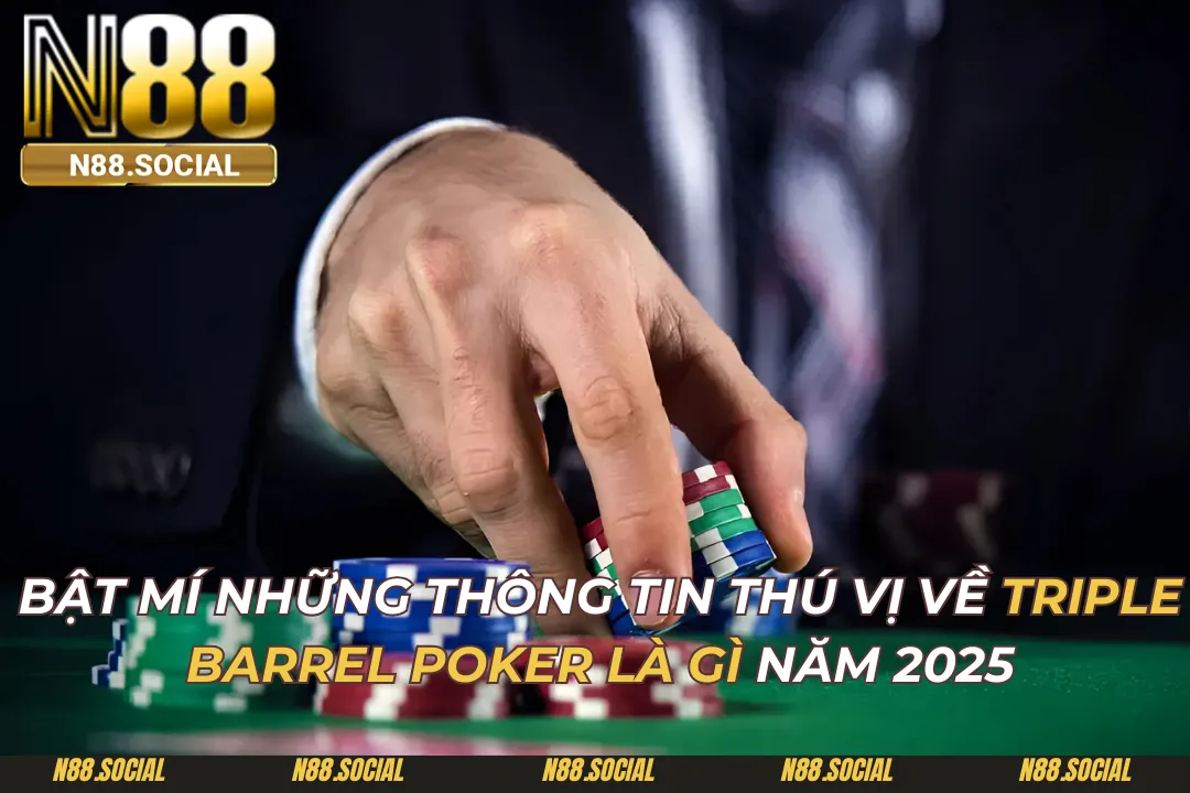 Triple Barrel Poker Là Gì Và Những Bí Mật - tivon.pro