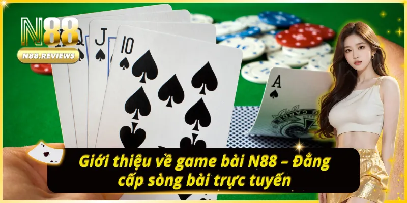 Game Bài N88 - Chơi Bài Cực Chất Trúng Thưởng Cực Khủng - tivon.pro