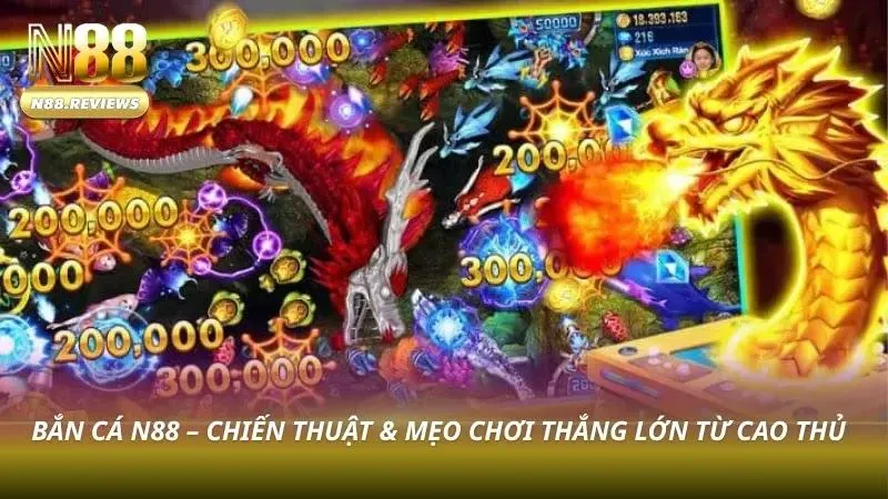 Cách Chơi Bắn Cá Thần Rồng N88 - Bật Mí Bí Kíp Thắng 2026 - tivon.pro